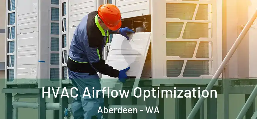 HVAC Airflow Optimization Aberdeen - WA