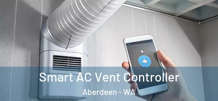 Smart AC Vent Controller Aberdeen - WA