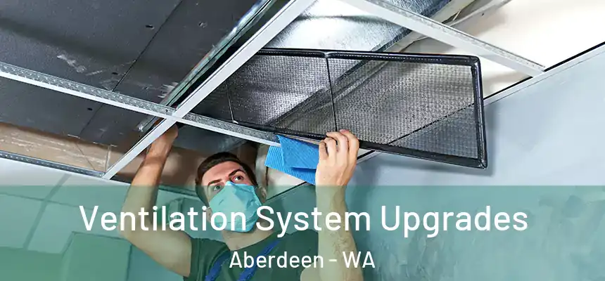 Ventilation System Upgrades Aberdeen - WA